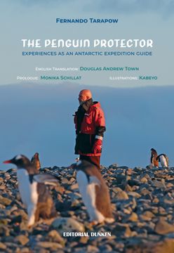 portada The Penguin Protector. Experiences as an Antarctic Expedition Guide (en Inglés)