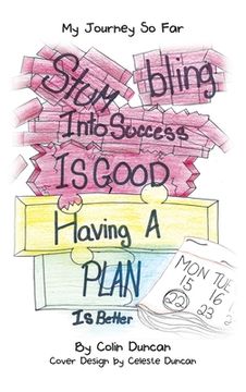 portada Stumbling into Success Is Good: Having a Plan Is Better (en Inglés)