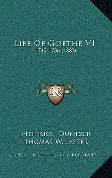 portada life of goethe v1: 1749-1786 (1883) (en Inglés)