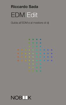 portada EDM Edit: Guida all'EDM e al mestiere di dj (en Italiano)