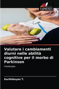 portada Valutare i cambiamenti diurni nelle abilità cognitive per il morbo di Parkinson (en Italiano)