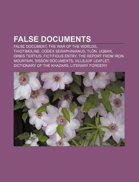 portada false documents: false document, the war of the worlds, thiotimoline, codex seraphinianus, tl n, uqbar, orbis tertius, fictitious entry