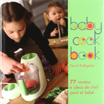 portada Baby Cook Book: 77 Recetas e Ideas de Chef Para el Bebé (in Spanish)