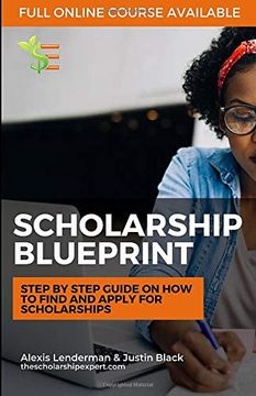 portada The Scholarship Blueprint: Step-By-Step Guide on how to Find and Apply for Scholarships (in English)