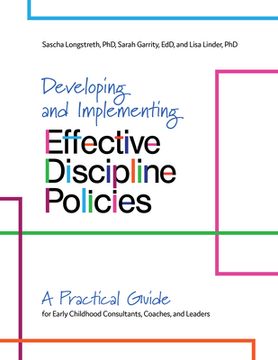 portada Developing and Implementing Effective Discipline Policies: A Practical Guide for Early Childhood Consultants, Coaches, and Leaders (in English)
