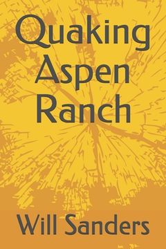 Quaking Aspen Ranch (en Inglés)