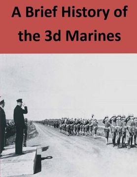 portada A Brief History Of The 3d Marines (en Inglés)