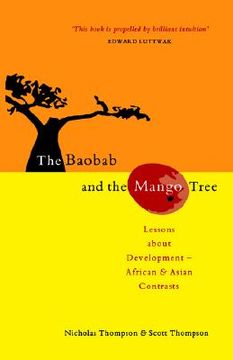 portada the baobab and the mango tree: africa, the asian tigers and the developing world