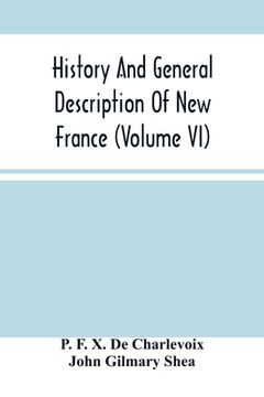 portada History And General Description Of New France (Volume Vi) (in English)