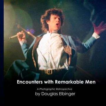 portada Encounters with Remarkable Men: A Photographic Retrospective (en Inglés)