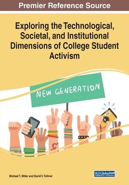 portada Exploring the Technological, Societal, and Institutional Dimensions of College Student Activism (en Inglés)