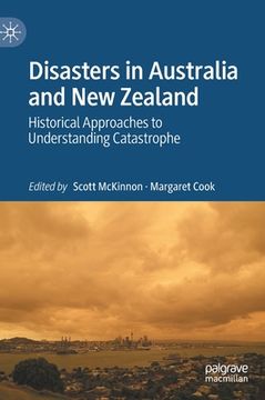 portada Disasters in Australia and New Zealand: Historical Approaches to Understanding Catastrophe (en Inglés)