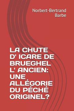 portada La Chute D' Icare de Brueghel L' Ancien: Une Allégorie Du Péché Originel? (in French)