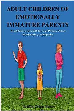 portada Adult Children of Emotionally Immature Parents: Rehabilitation From Self-Involved Parents, Distant Relationships, and Rejection (in English)