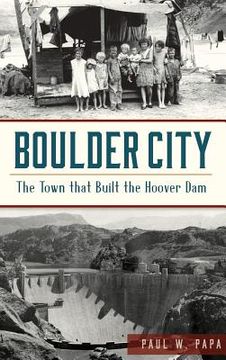 portada Boulder City: The Town That Built the Hoover Dam (en Inglés)