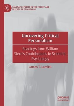 portada Uncovering Critical Personalism: Readings from William Stern's Contributions to Scientific Psychology (en Inglés)
