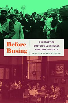 portada Before Busing: A History of Boston'S Long Black Freedom Struggle (in English)