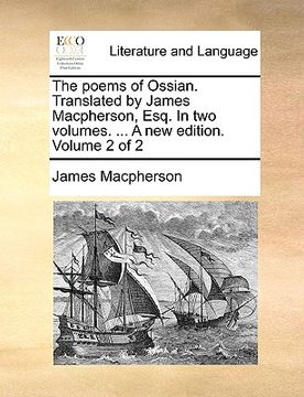 portada the poems of ossian. translated by james macpherson, esq. in two volumes. ... a new edition. volume 2 of 2