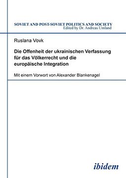 portada Die Offenheit der Ukrainischen Verfassung für das Völkerrecht und die Europäische Integration. (en Alemán)