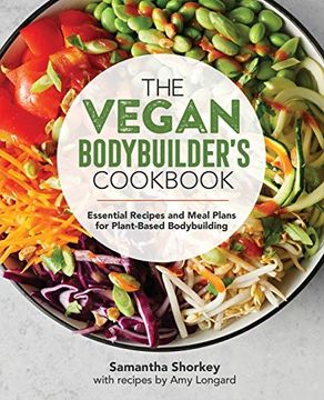 portada The Vegan Bodybuilder'S Cookbook: Essential Recipes and Meal Plans for Plant-Based Bodybuilding (en Inglés)