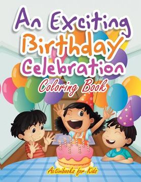 portada An Exciting Birthday Celebration Coloring Book (en Inglés)