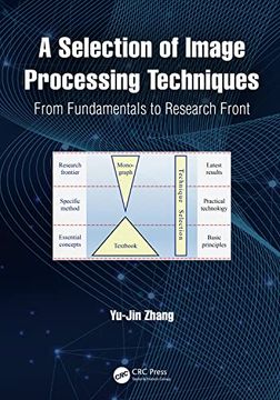 portada A Selection of Image Processing Techniques: From Fundamentals to Research Front 