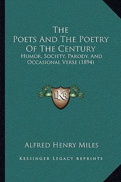 portada the poets and the poetry of the century: humor, society, parody, and occasional verse (1894) (en Inglés)