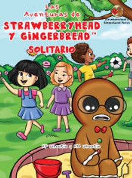portada Las Aventuras de Strawberryhead y Gingerbread(TM)-Solitario: La búsqueda de amistad de un chico solitario. Una historia de amistad, coraje y la magia