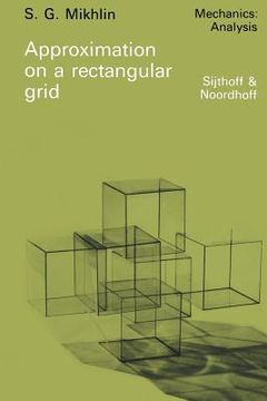 portada Approximation on a Rectangular Grid: With Application to Finite Element Methods and Other Problems