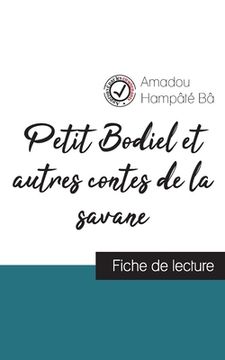 portada Petit Bodiel et autres contes de la savane de Amadou Hampâté Bâ (fiche de lecture et analyse complète de l'oeuvre) (en Francés)