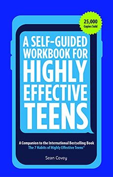 portada A Self-Guided Workbook for Highly Effective Teens: A Companion to the Best Selling 7 Habits of Highly Effective Teens (Gift for Teens and Tweens) (in English)