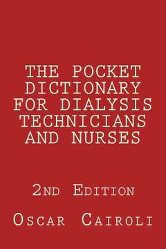 portada THE POCKET DICTIONARY FOR DIALYSIS TECHNICIANS AND NURSES 2nd Edition (in English)