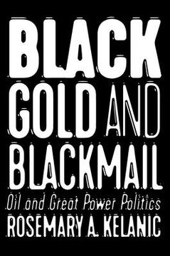 portada Black Gold and Blackmail: Oil and Great Power Politics (en Inglés)