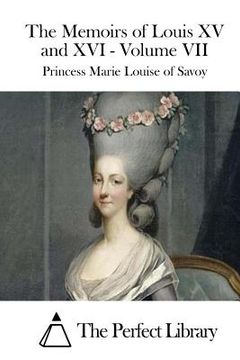 portada The Memoirs of Louis XV and XVI - Volume VII (en Inglés)