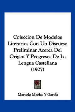 portada Coleccion de Modelos Literarios con un Discurso Preliminar Acerca del Origen y Progresos de la Lengua Castellana (1907)