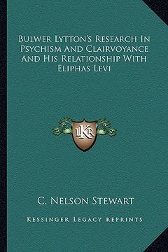 portada bulwer lytton's research in psychism and clairvoyance and his relationship with eliphas levi