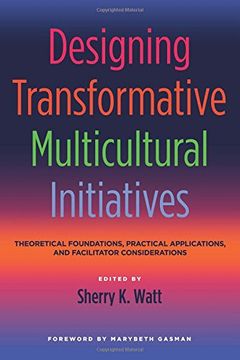 portada Designing Transformative Multicultural Initiatives: Theoretical Foundations, Practical Applications and Facilitator Considerations