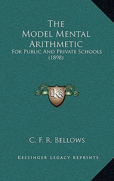 portada the model mental arithmetic: for public and private schools (1898) (in English)