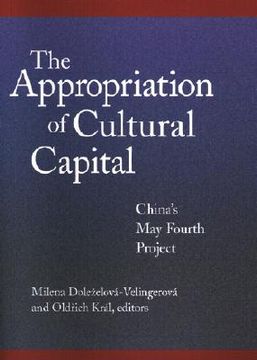 portada the appropriation of cultural capital: china's may fourth project (en Inglés)