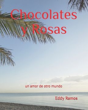 portada Chocolates y Rosas: Un amor de otro mundo...