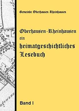 portada Oberhausen-Rheinhausen - ein Heimatgeschichtliches Lesebuch (Heimatbücher der Gemeinde Oberhausen-Rheinhausen) (en Alemán)