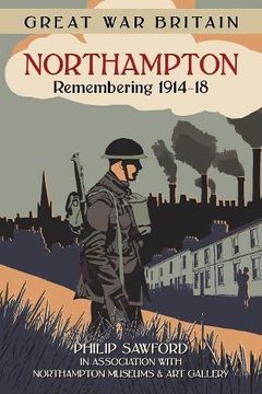 portada Great War Britain Northampton: Remembering 1914-18