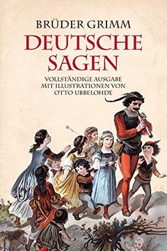 portada Gebrüder Grimm: Deutsche Sagen: vollständige illustrierte Ausgabe (in German)