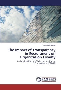 portada The Impact of Transparency in Recruitment on Organization Loyalty: An Empirical Study of Telecommunication Companies In JORDAN