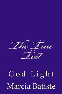 portada The True Test: God Light (in English)