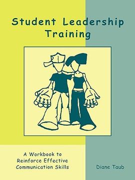 portada student leadership training: a workbook to reinforce effective communication skills (en Inglés)