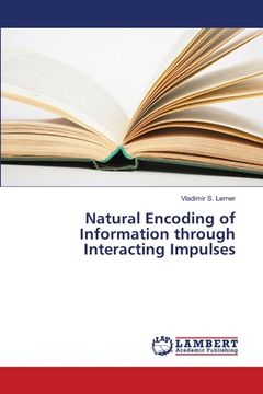 portada Natural Encoding of Information through Interacting Impulses (en Inglés)