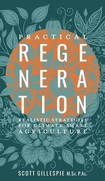 portada Practical Regeneration: Realistic Strategies for Climate Smart Agriculture (en Inglés)
