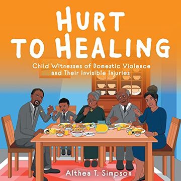 portada Hurt to Healing: Child Witnesses of Domestic Violence and Their Invisible Injuries 