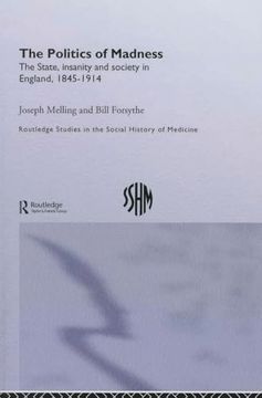 portada The Politics of Madness: The State, Insanity and Society in England, 1845-1914 (in English)